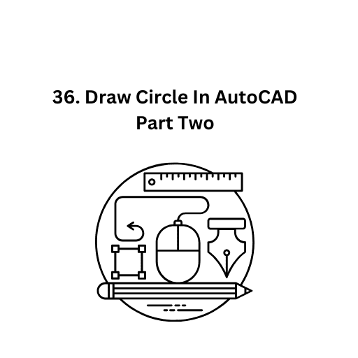 36. Draw Circle In AutoCAD Part Two